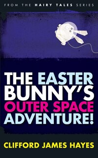 Couverture_The Easter Bunny's Outer Space Adventure!