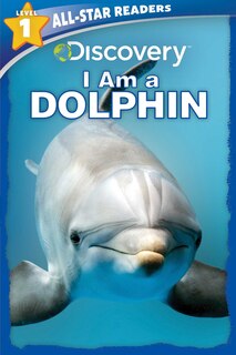 Discovery All-Star Readers: I Am a Dolphin Level 1