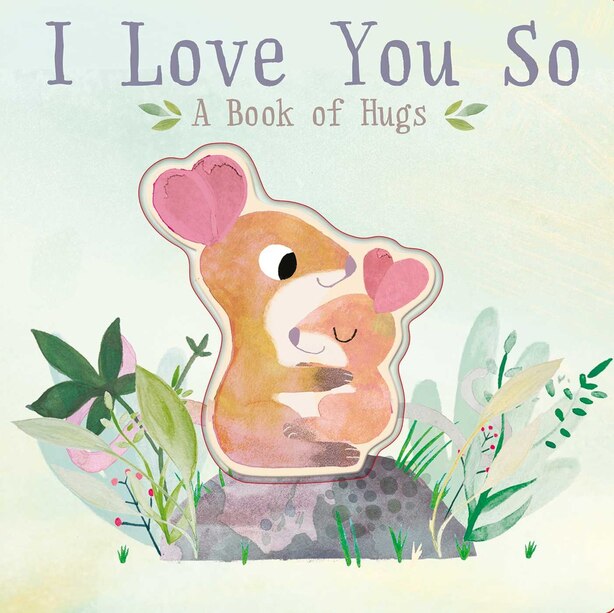 I Love You So A Book Of Hugs Book By Patricia Hegarty Board Book Www Chapters Indigo Ca I Love You So A Book Of Hugs Book By Patricia Hegarty Board Book Www Chapters Indigo Ca