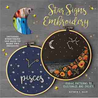 Star Signs Embroidery: Zodiac Patterns To Customize And Create de Kathryn Chipinka Dalby