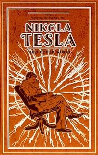 Front cover_The Autobiography of Nikola Tesla and Other Works