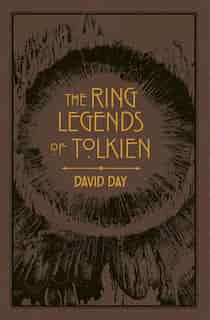 Ring Legends Of Tolkien by David Day