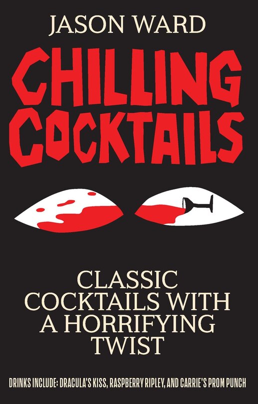 Chilling Cocktails: Classic Cocktails With A Horrifying Twist