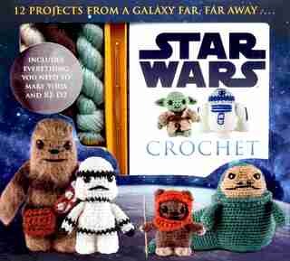 Star Wars Crochet by Editors Of Thunder Bay Press