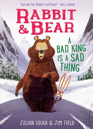 Rabbit & Bear: A Bad King Is a Sad Thing