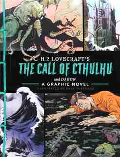The Call of Cthulhu and Dagon: A Graphic Novel by H. P. Lovecraft