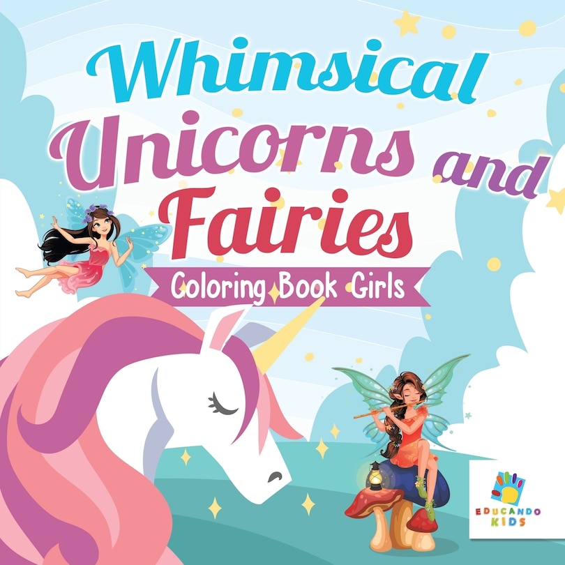 Front cover_Whimsical Unicorns and Fairies Coloring Book Girls