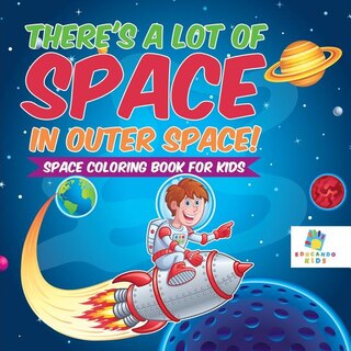 Couverture_There's a Lot of Space in Outer Space! Space Coloring Book for Kids