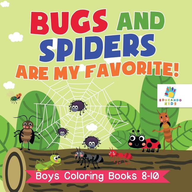 Couverture_Bugs and Spiders are My Favorite! Boys Coloring Books 8-10