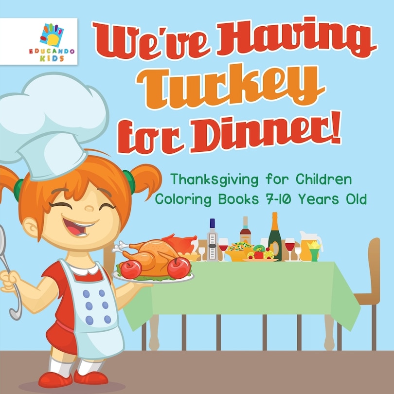 Couverture_We've Having Turkey for Dinner! Thanksgiving for Children Coloring Books 7-10 Years Old