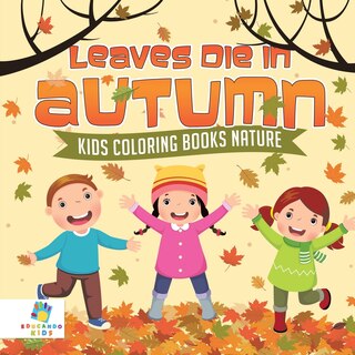 Front cover_Leaves Die in Autumn Kids Coloring Books Nature