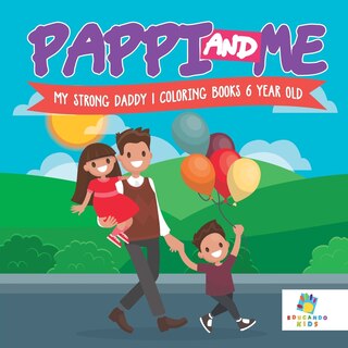 Couverture_Pappi and Me My Strong Daddy Coloring Books 6 Year Old