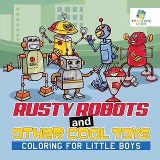 Couverture_Rusty Robots and Other Cool Toys Coloring for Little Boys
