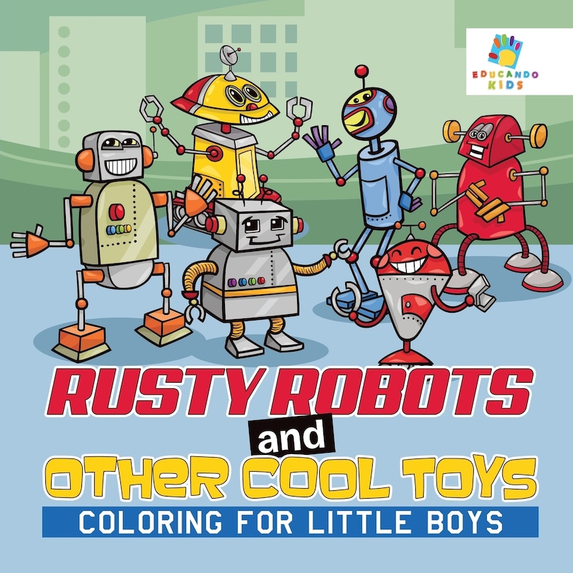 Couverture_Rusty Robots and Other Cool Toys Coloring for Little Boys