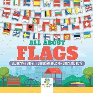 Front cover_All About Flags Geography Boost Coloring Book for Girls and Boys