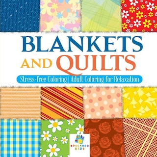 Couverture_Blankets and Quilts Stress-free Coloring Adult Coloring for Relaxation