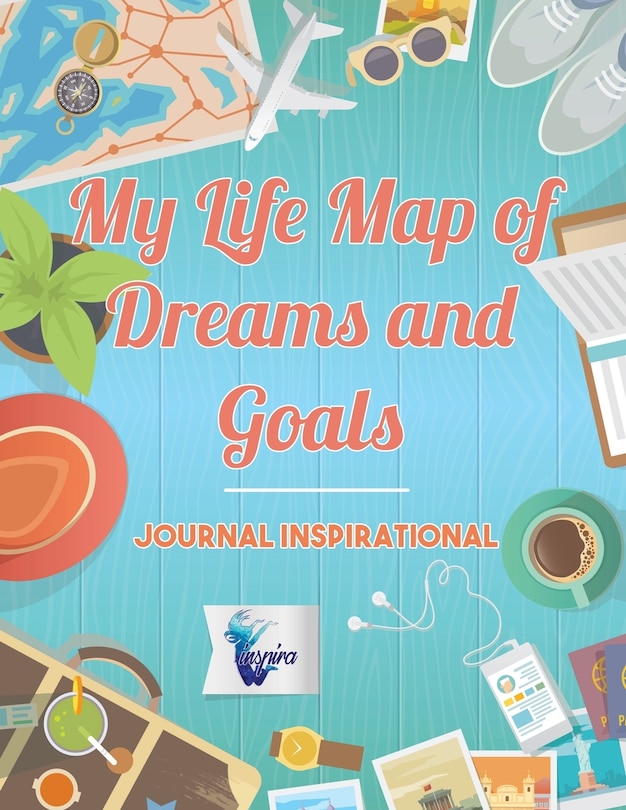 Front cover_My Life Map of Dreams and Goals Journal inspirational