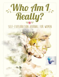Front cover_Who Am I Really? Self-Exploration Journal for Women