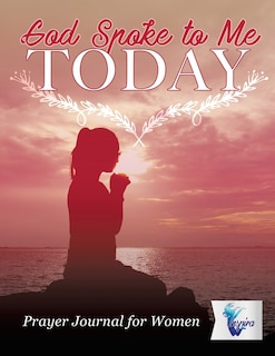 Front cover_God Spoke to Me Today Prayer Journal for Women