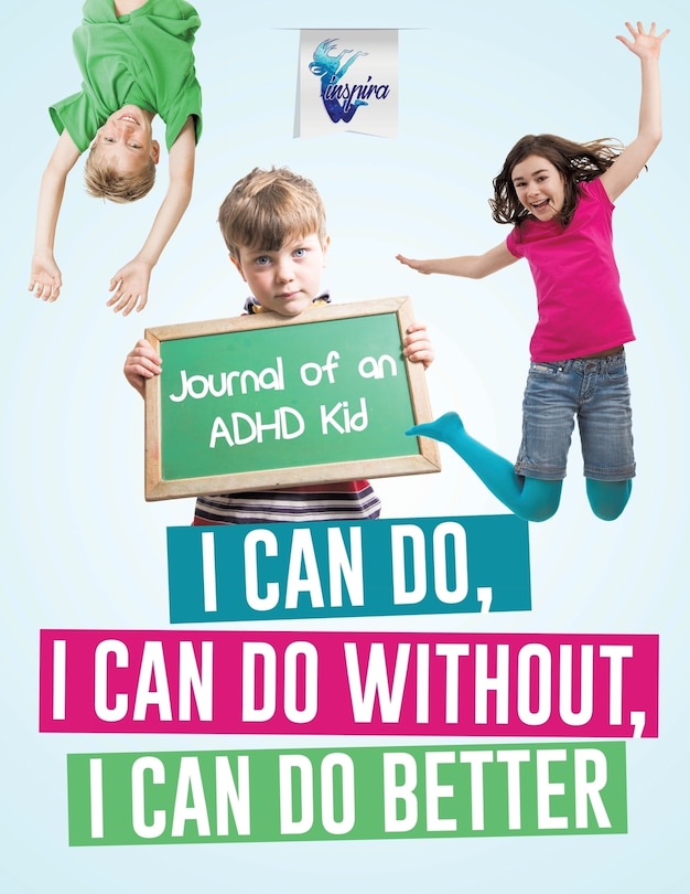 Couverture_I Can Do, I Can Do Without, I Can Do Better Journal of an ADHD Kid