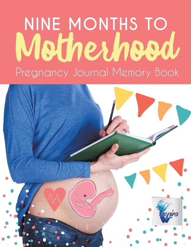 Couverture_Nine Months to Motherhood Pregnancy Journal Memory Book