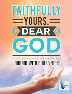 Couverture_Faithfully Yours, Dear God Journal with Bible Verses