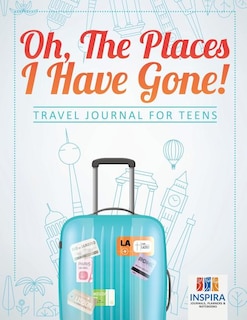 Front cover_Oh, The Places I Have Gone! Travel Journal for Teens
