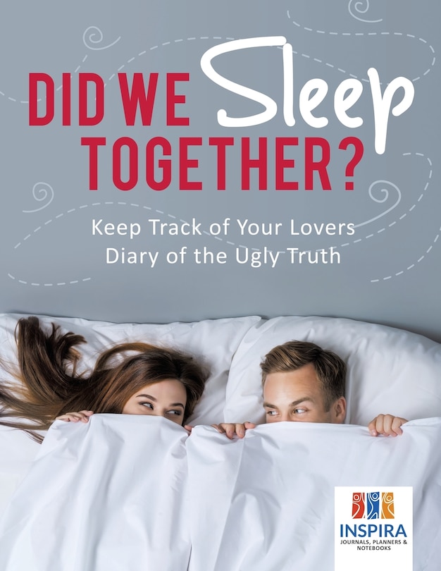 Front cover_Did We Sleep Together? Keep Track of Your Lovers Diary of the Ugly Truth