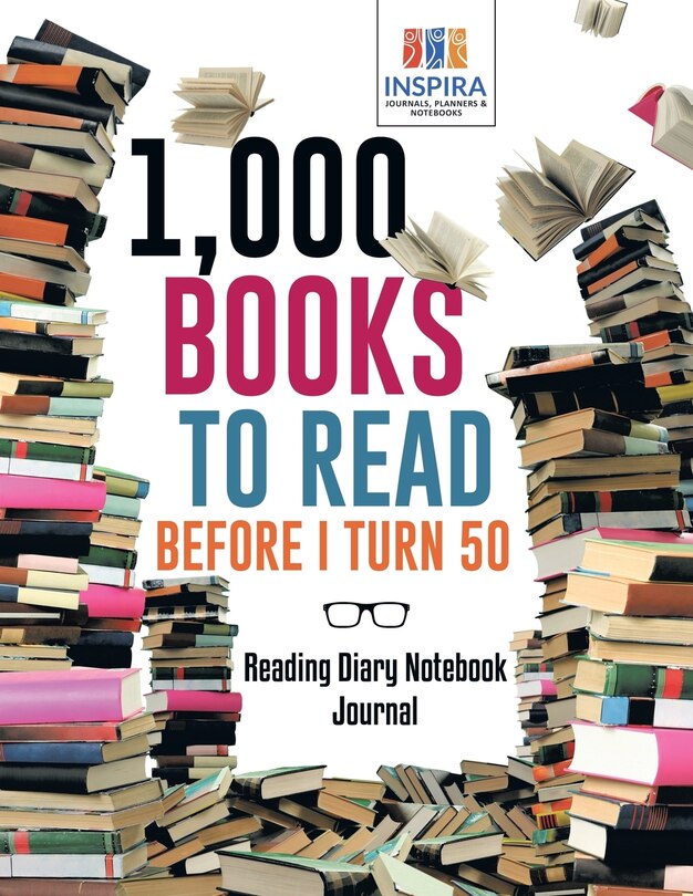 Front cover_1,000 Books to Read Before I Turn 50 Reading Diary Notebook Journal