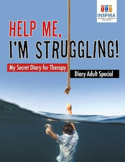 Couverture_Help Me, I'm Struggling! My Secret Diary for Therapy Diary Adult Special