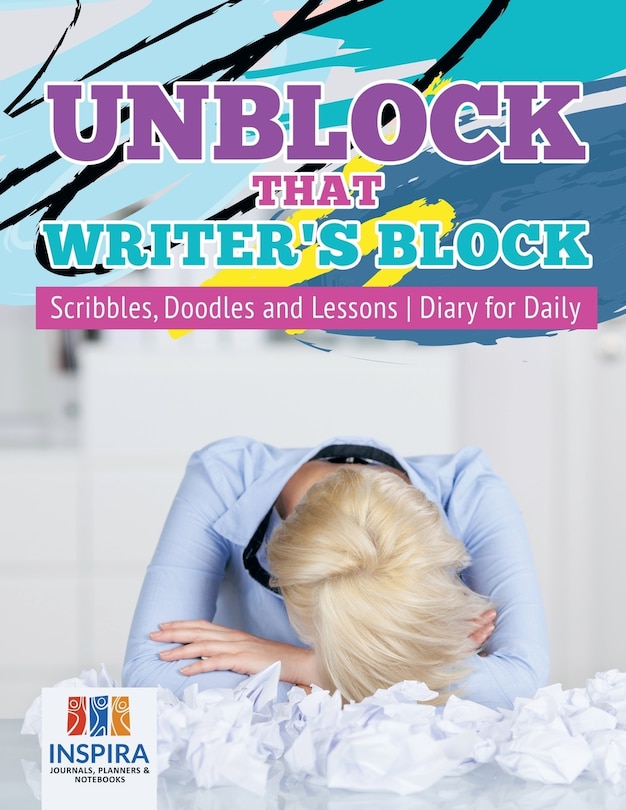Couverture_Unblock That Writer's Block Scribbles, Doodles and Lessons Diary for Daily