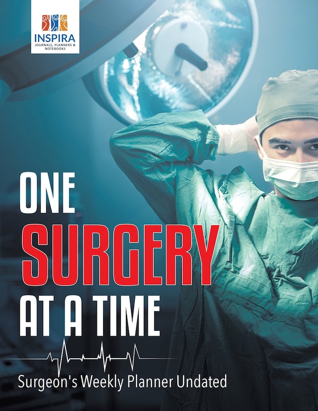 Couverture_One Surgery at A Time Surgeon's Weekly Planner Undated