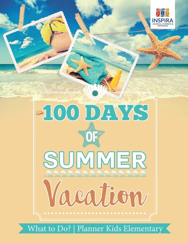 Front cover_100 Days of Summer Vacation What to Do? Planner Kids Elementary