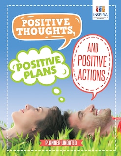Front cover_Positive Thoughts, Positive Plans and Positive Actions Planner Undated