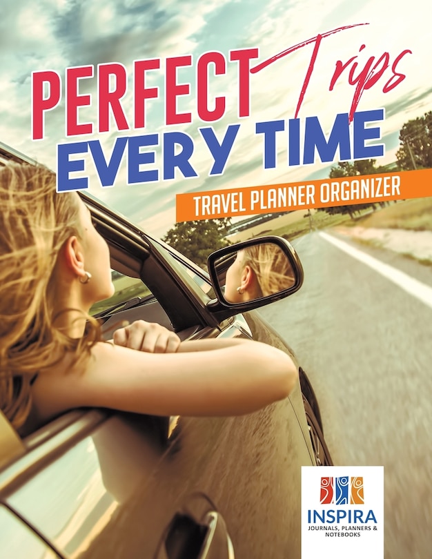 Couverture_Perfect Trips Every Time Travel Planner Organizer