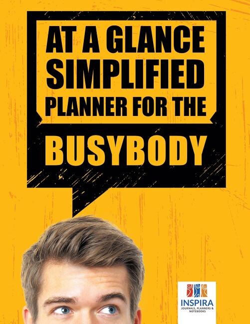 Front cover_At A Glance Simplified Planner for the Busybody