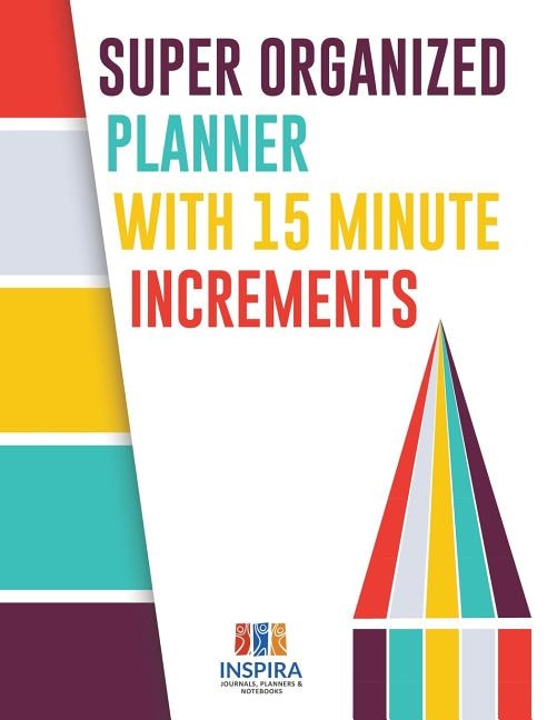 Front cover_Super Organized Planner with 15 Minute Increments