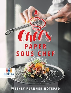 Front cover_A Chef's Paper Sous Chef Weekly Planner Notepad