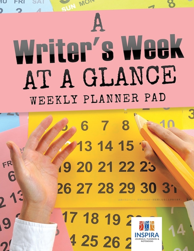 Front cover_A Writer's Week at a Glance Weekly Planner Pad