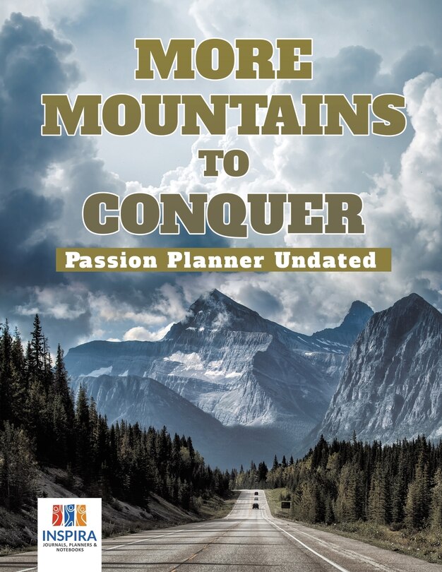 Front cover_More Mountains to Conquer Passion Planner Undated