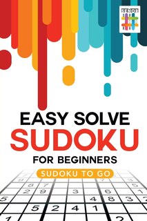 Front cover_Easy Solve Sudoku for Beginners Sudoku to Go