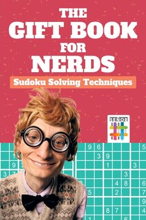 Couverture_The Gift Book for Nerds Sudoku Solving Techniques