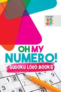 Front cover_Oh My Numero! Sudoku Loco Books