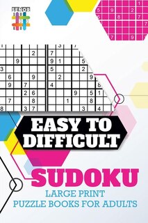 Front cover_Easy to Difficult Sudoku Large Print Puzzle Books for Adults