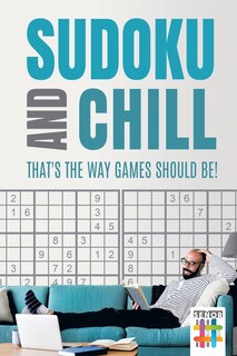 Couverture_Sudoku and Chill - That's the Way Games Should Be!