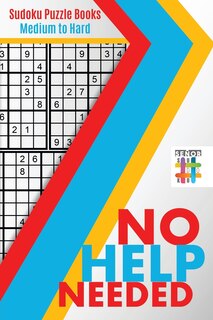 Couverture_No Help Needed Sudoku Puzzle Books Medium to Hard