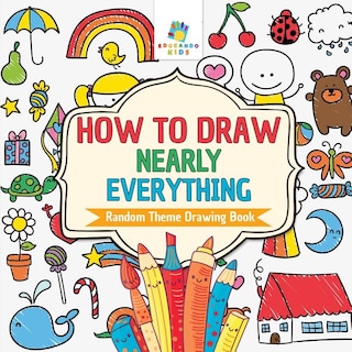 Front cover_How to Draw Nearly Everything Random Theme Drawing Book