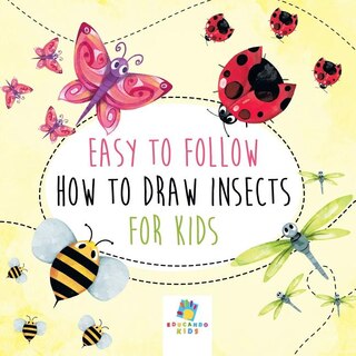 Front cover_Easy to Follow How to Draw Insects for Kids