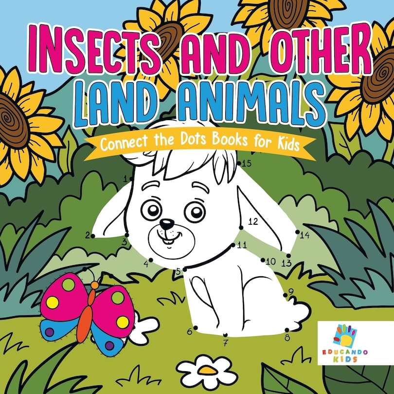 Front cover_Insects and Other Land Animals Connect the Dots Books for Kids