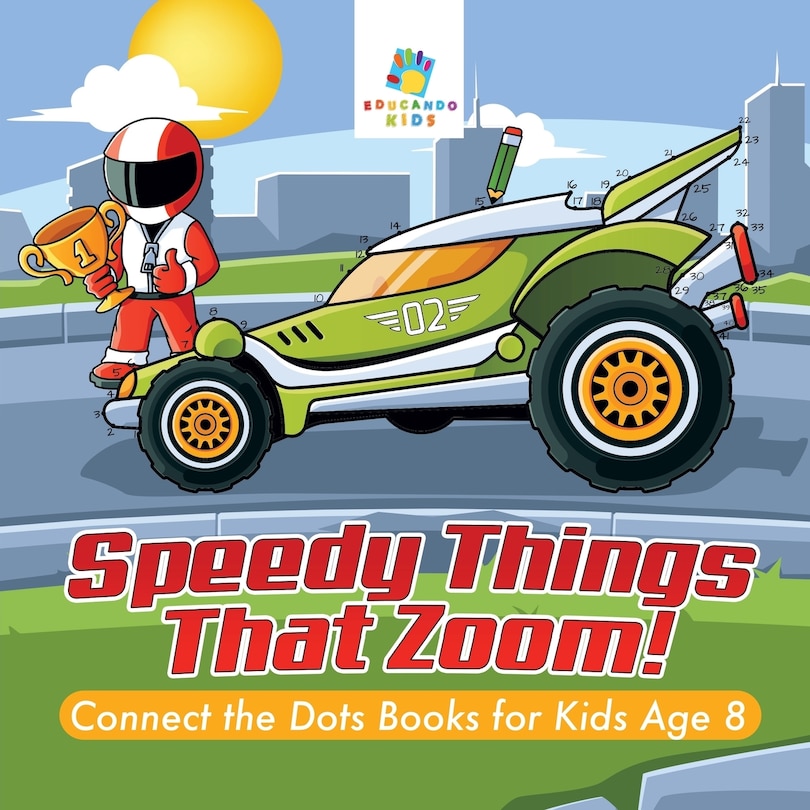 Front cover_Speedy Things That Zoom! Connect the Dots Books for Kids Age 8